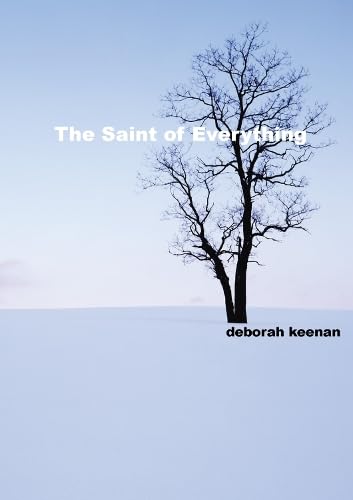 The Saint of Everything, by Deborah Keenan